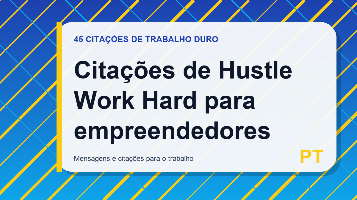 Citações de Hustle Work Hard para empreendedores