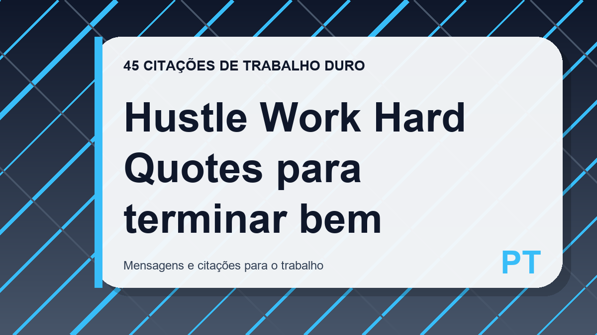 Hustle Work Hard Quotes para terminar bem