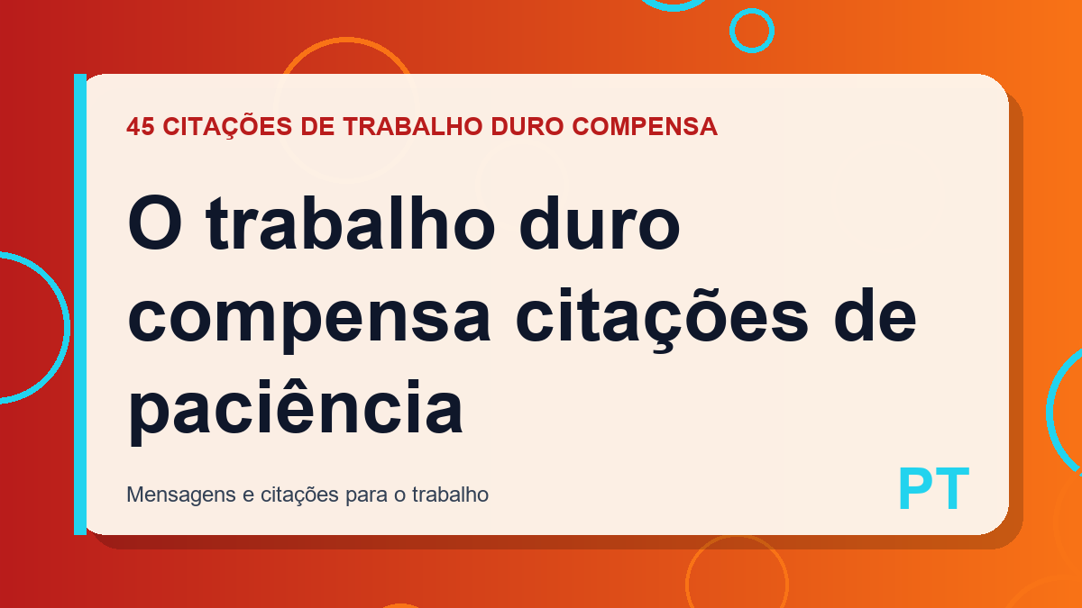 O trabalho duro compensa citações de paciência