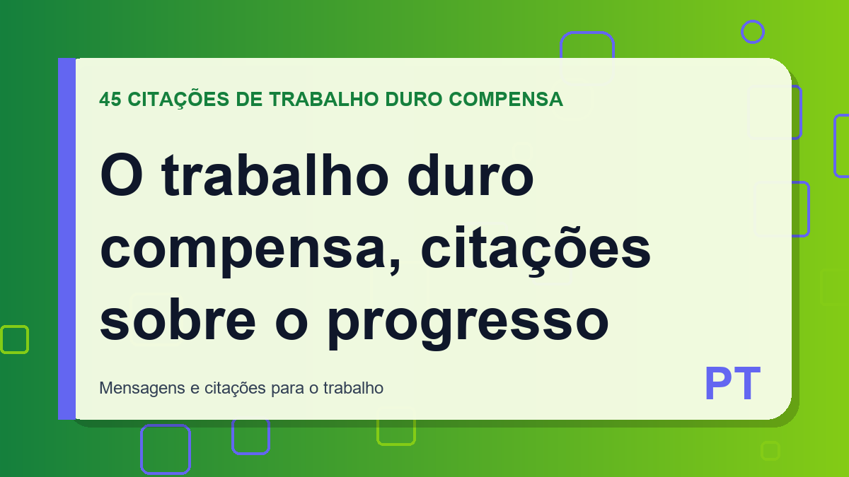 O trabalho duro compensa, citações sobre o progresso