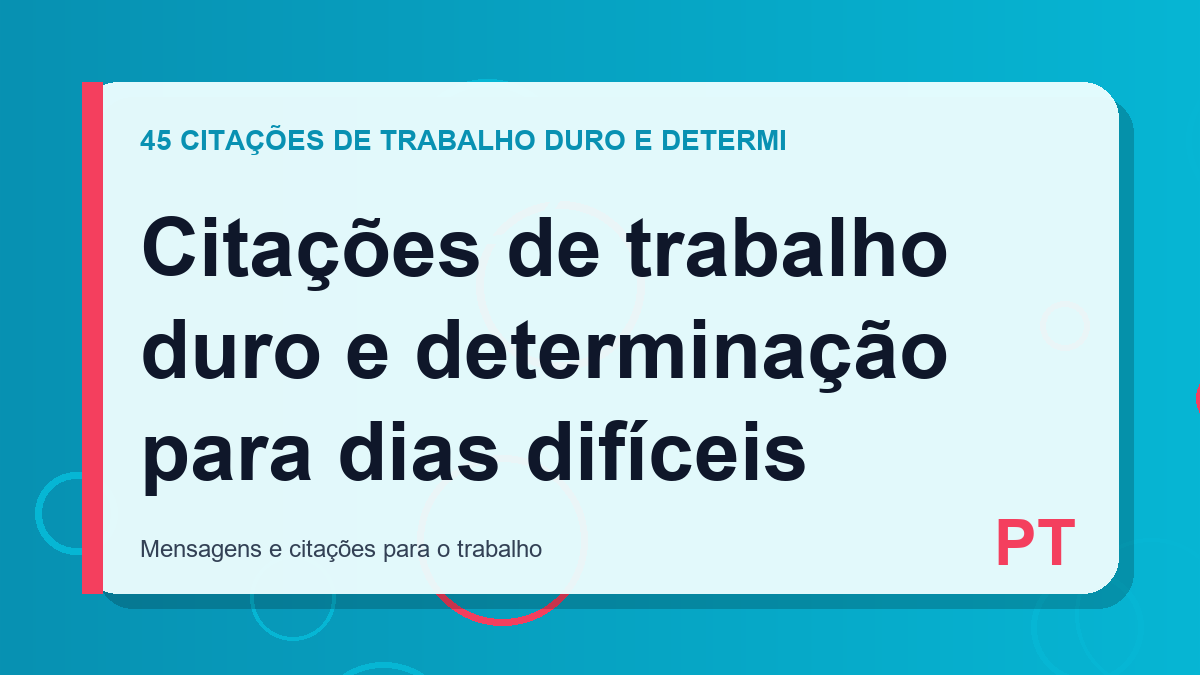 Citações de trabalho duro e determinação para dias difíceis