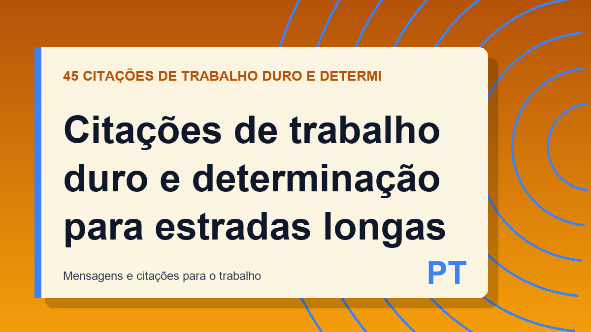 Citações de trabalho duro e determinação para estradas longas