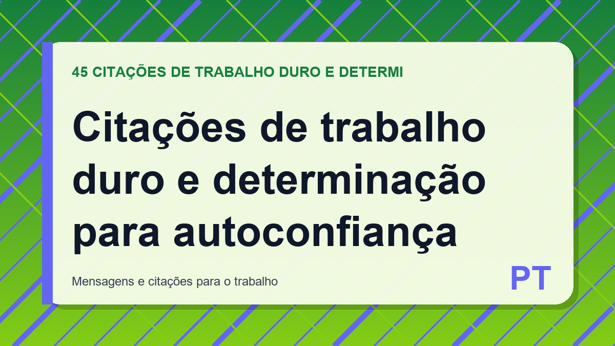 Citações de trabalho duro e determinação para autoconfiança