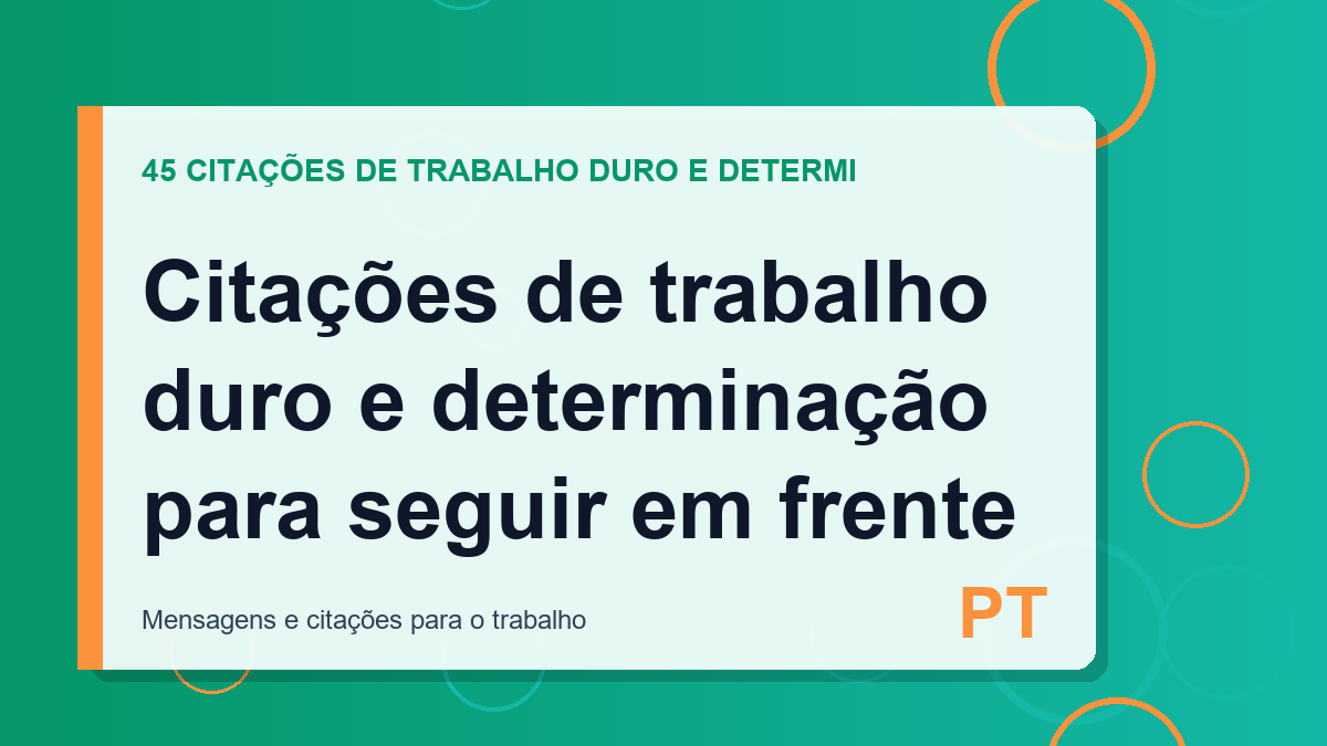 Citações de trabalho duro e determinação para seguir em frente