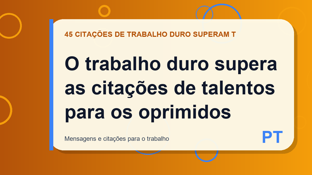 O trabalho duro supera as citações de talentos para os oprimidos