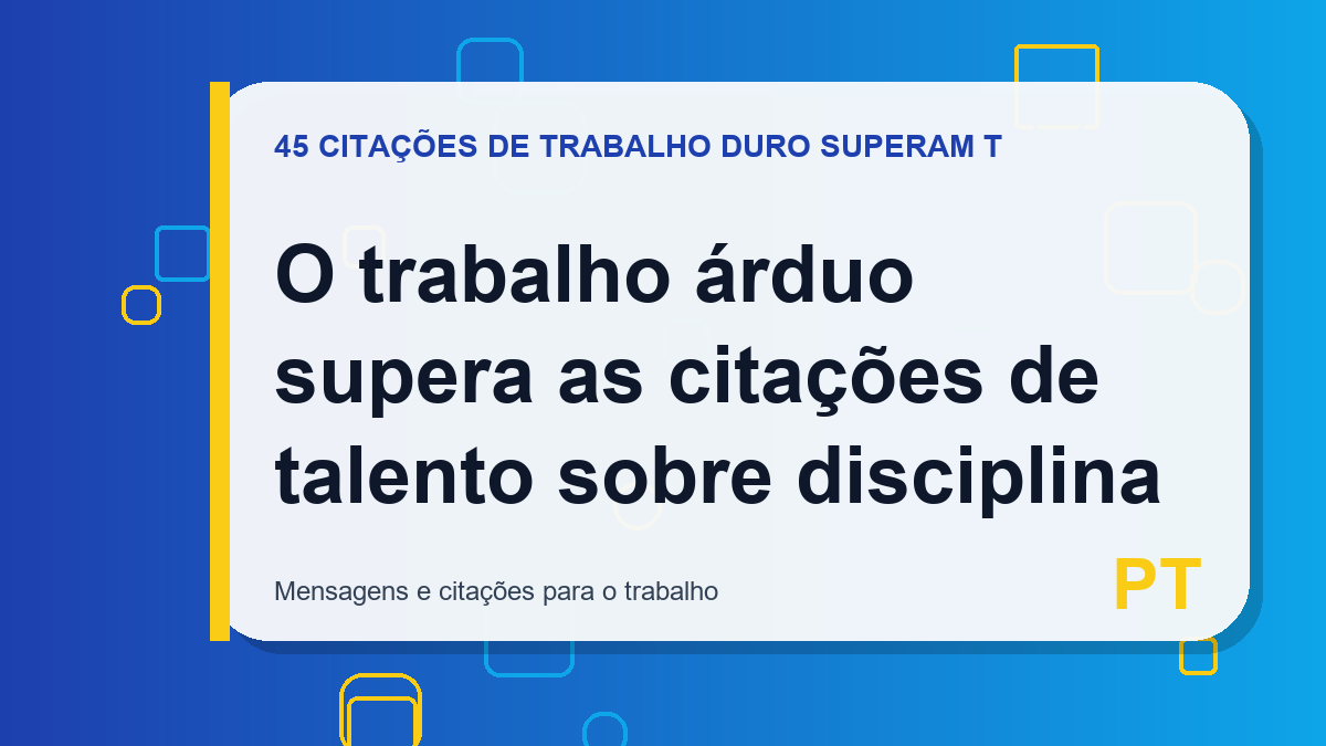 O trabalho árduo supera as citações de talento sobre disciplina