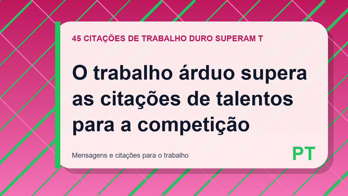 O trabalho árduo supera as citações de talentos para a competição