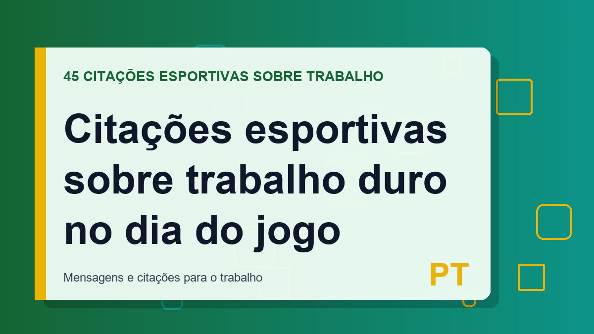 Citações esportivas sobre trabalho duro no dia do jogo
