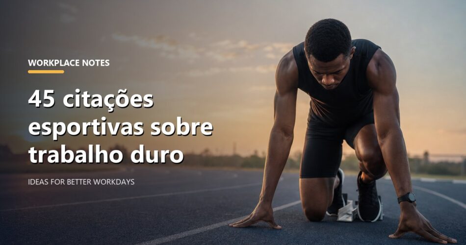 45 citações esportivas sobre trabalho duro
