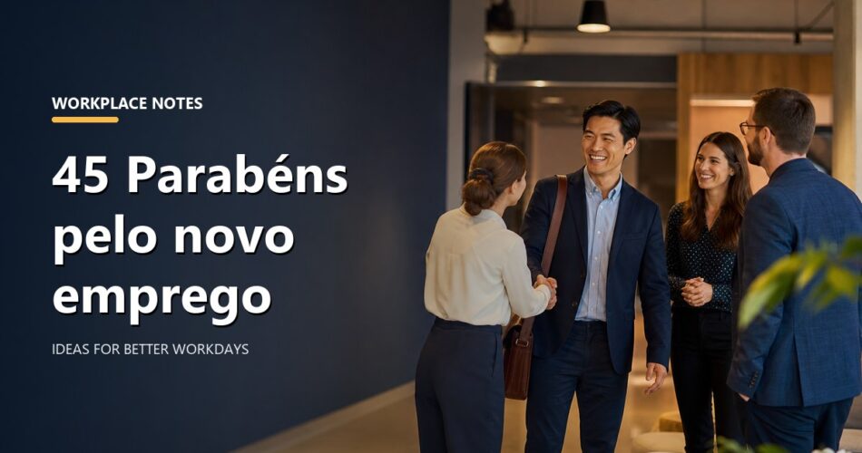 45 Parabéns pelo novo emprego