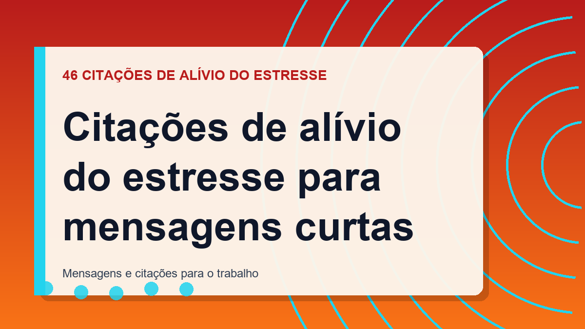 Citações de alívio do estresse para mensagens curtas
