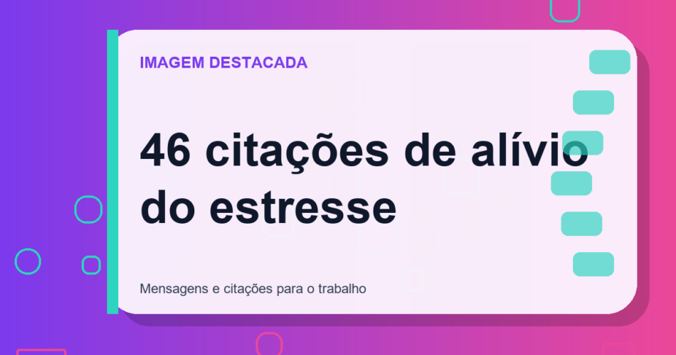46 citações de alívio do estresse