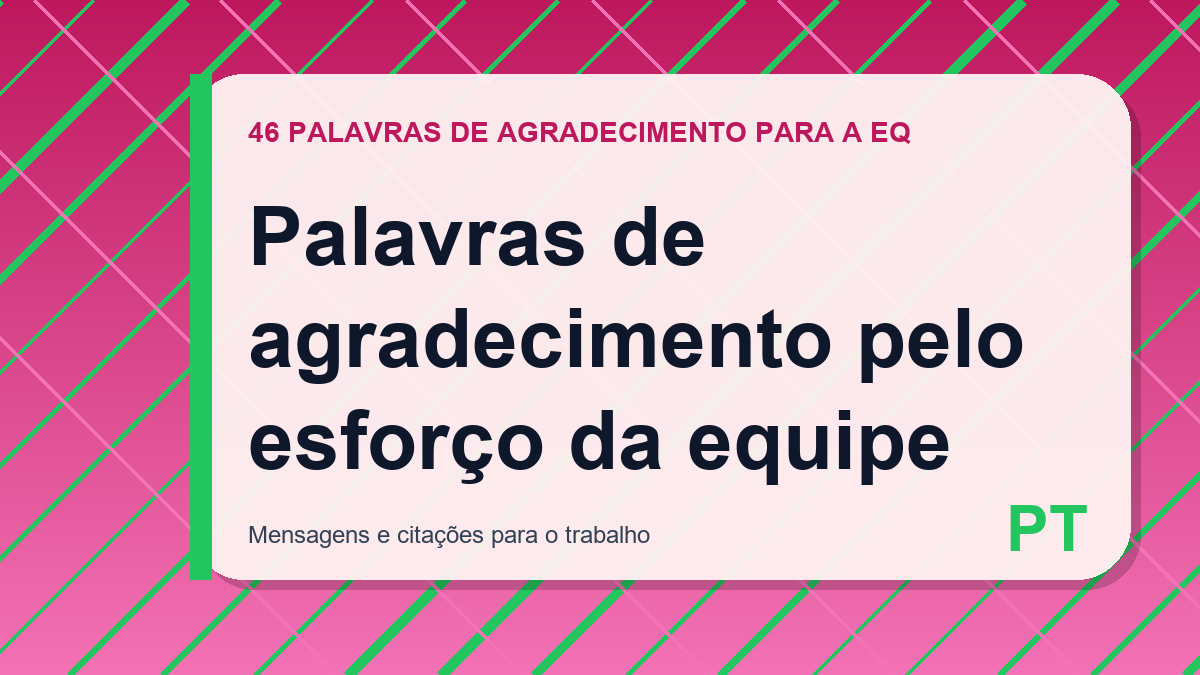 Palavras de agradecimento pelo esforço da equipe