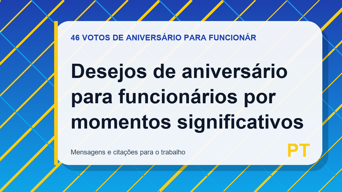 Desejos de aniversário para funcionários por momentos significativos