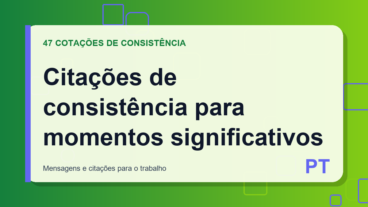 Citações de consistência para momentos significativos