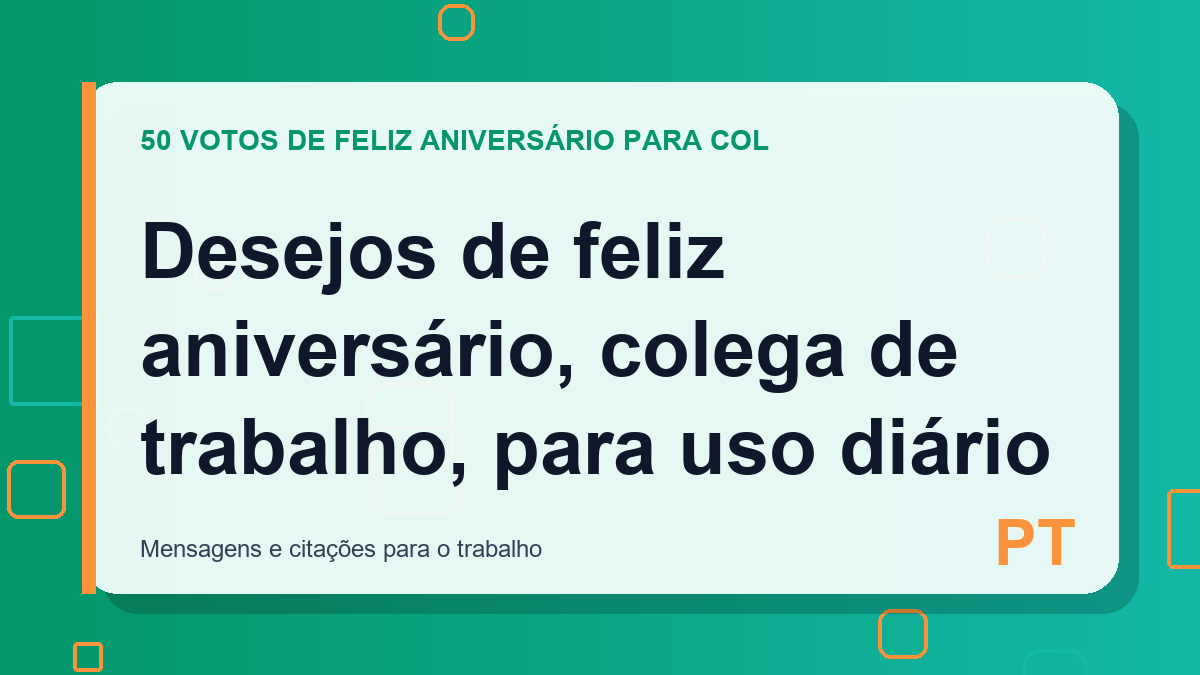 Desejos de feliz aniversário, colega de trabalho, para uso diário