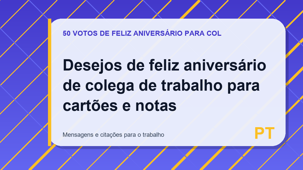 Desejos de feliz aniversário de colega de trabalho para cartões e notas