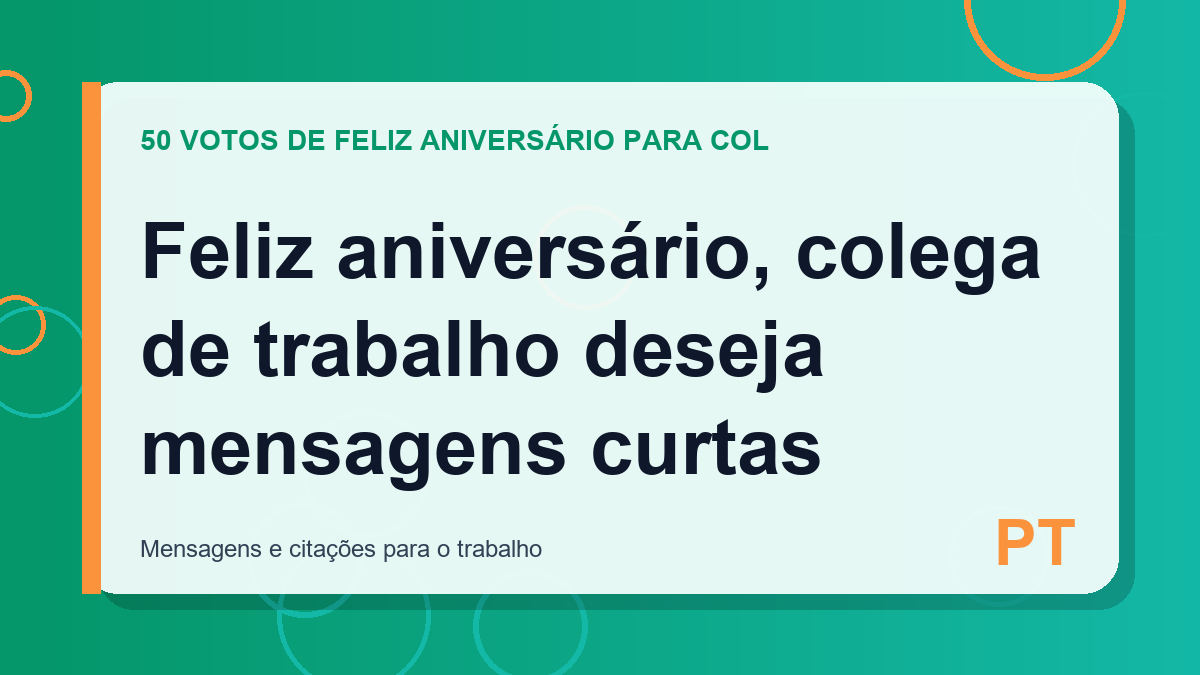 Feliz aniversário, colega de trabalho deseja mensagens curtas