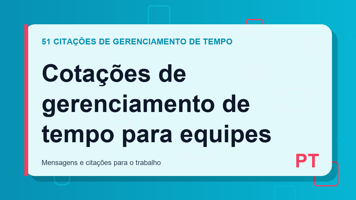 Cotações de gerenciamento de tempo para equipes