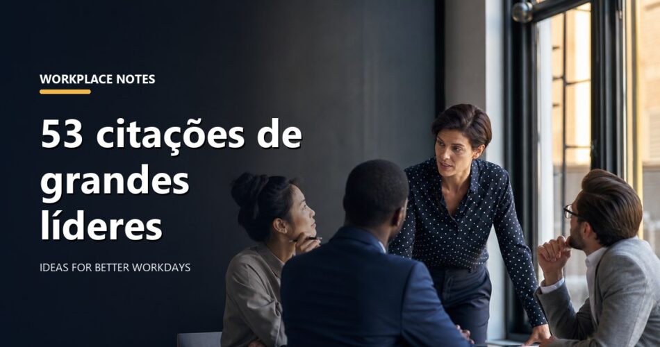 53 citações de grandes líderes
