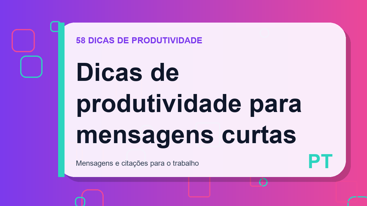 Dicas de produtividade para mensagens curtas