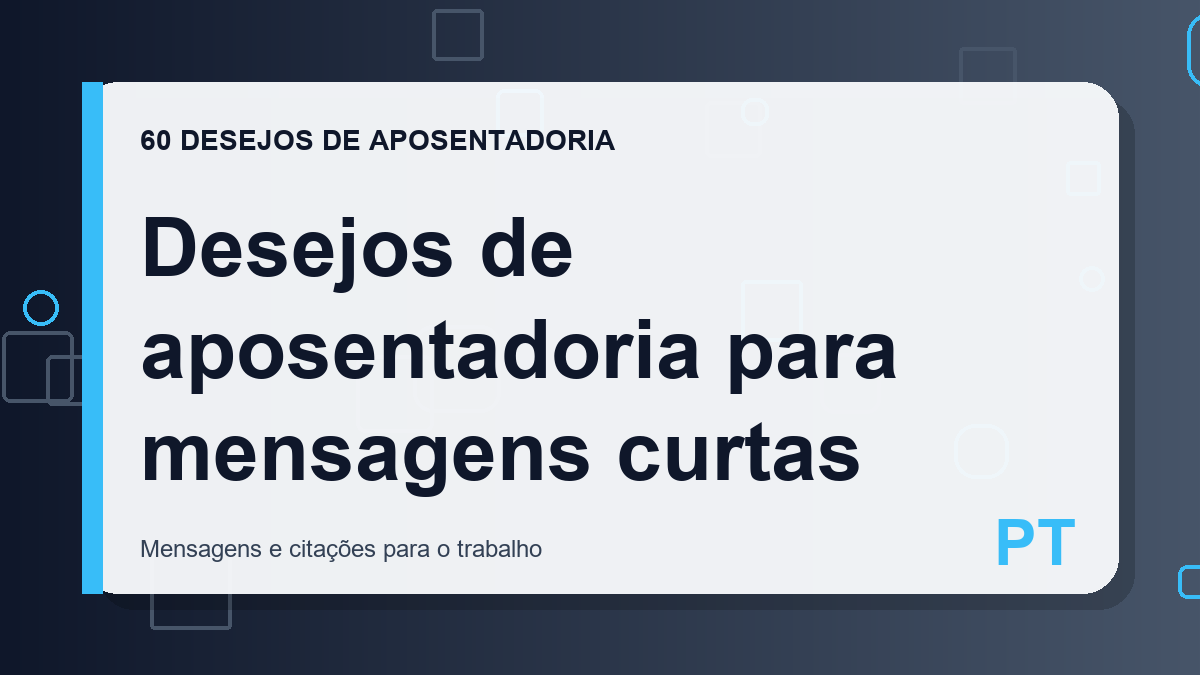 Desejos de aposentadoria para mensagens curtas