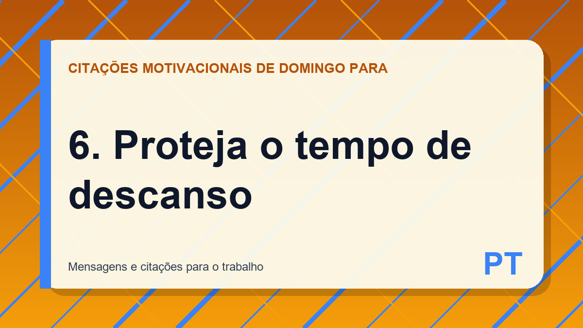 6. Proteja o tempo de descanso
