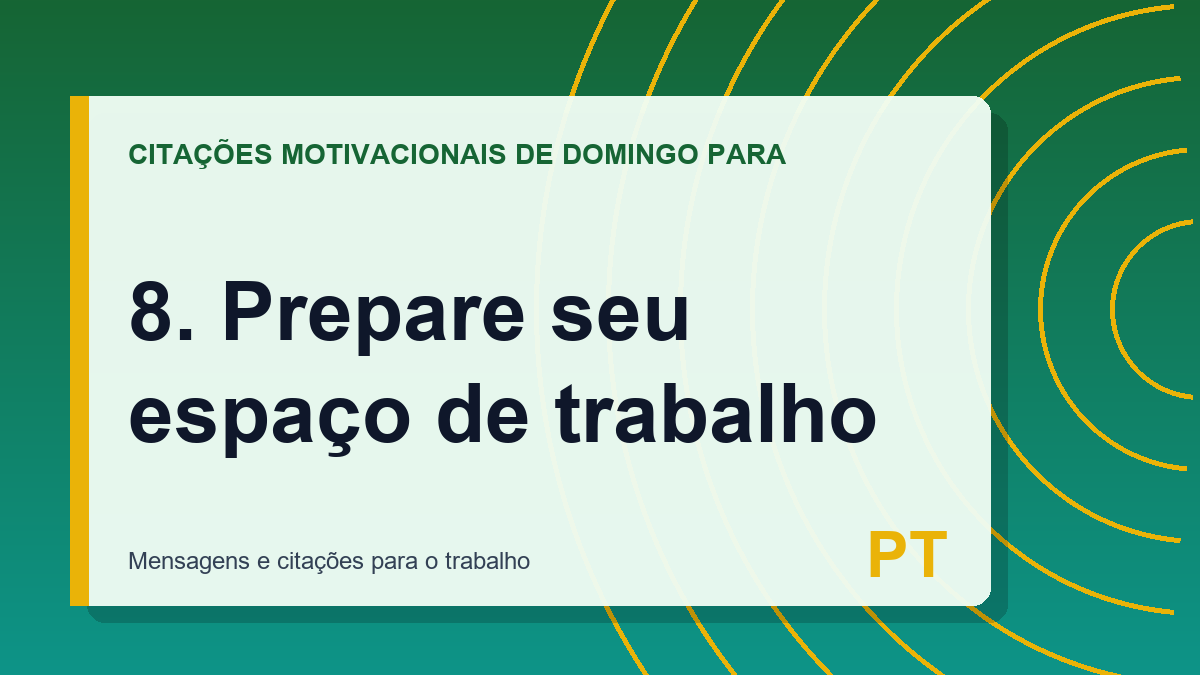 8. Prepare seu espaço de trabalho