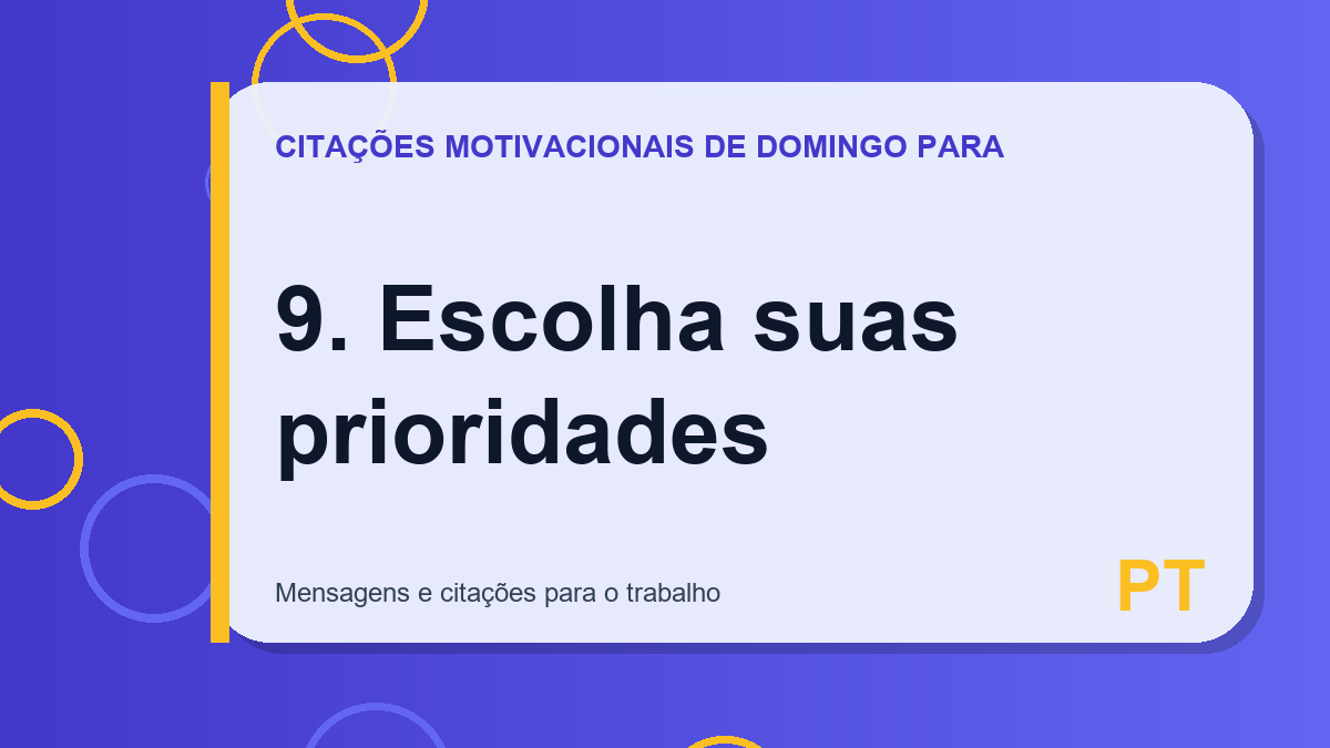 9. Escolha suas prioridades