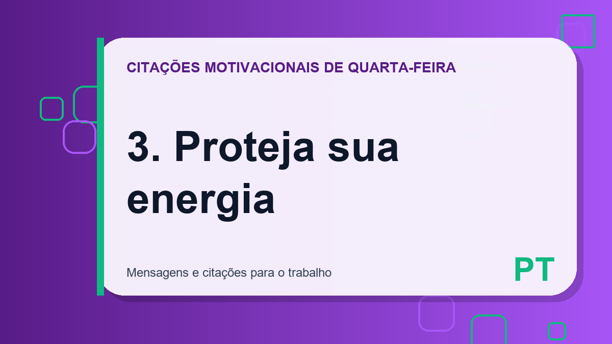 3. Proteja sua energia