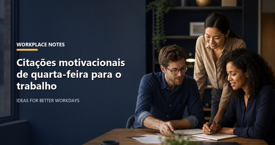 Citações motivacionais de quarta-feira para o trabalho