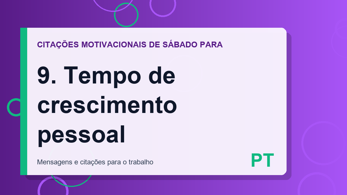 9. Tempo de crescimento pessoal