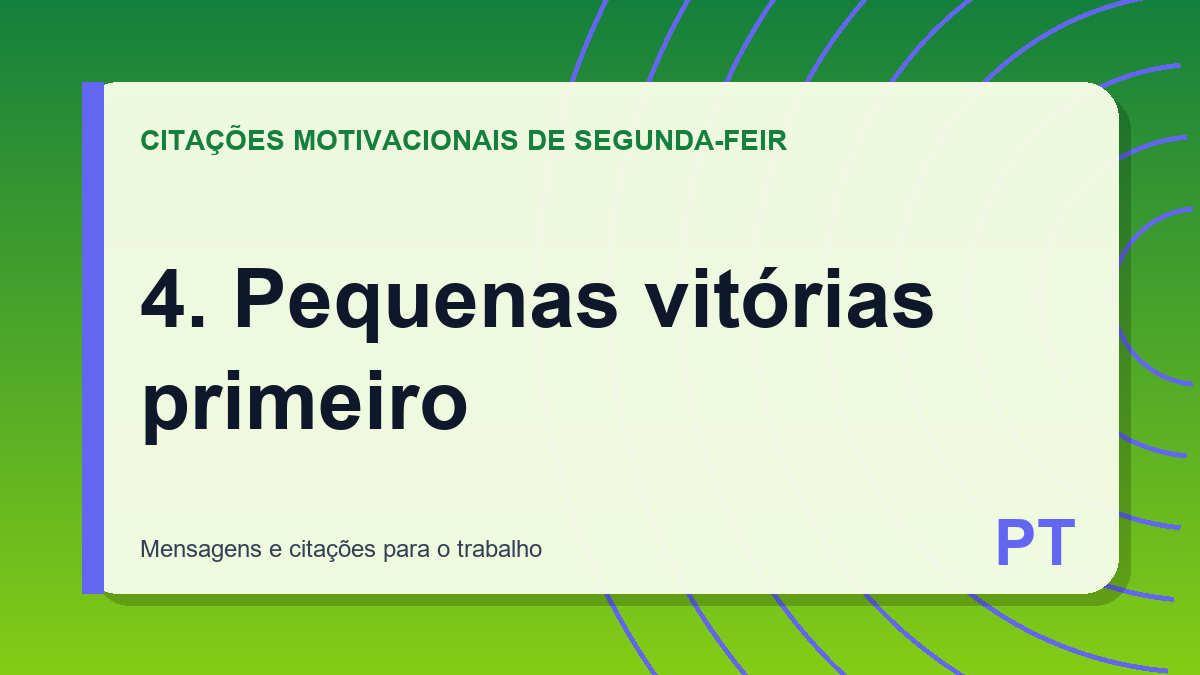 4. Pequenas vitórias primeiro