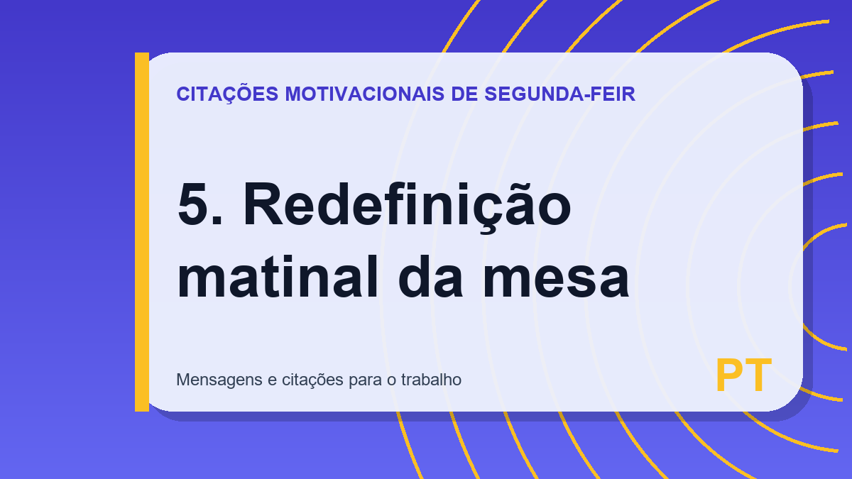 5. Redefinição matinal da mesa