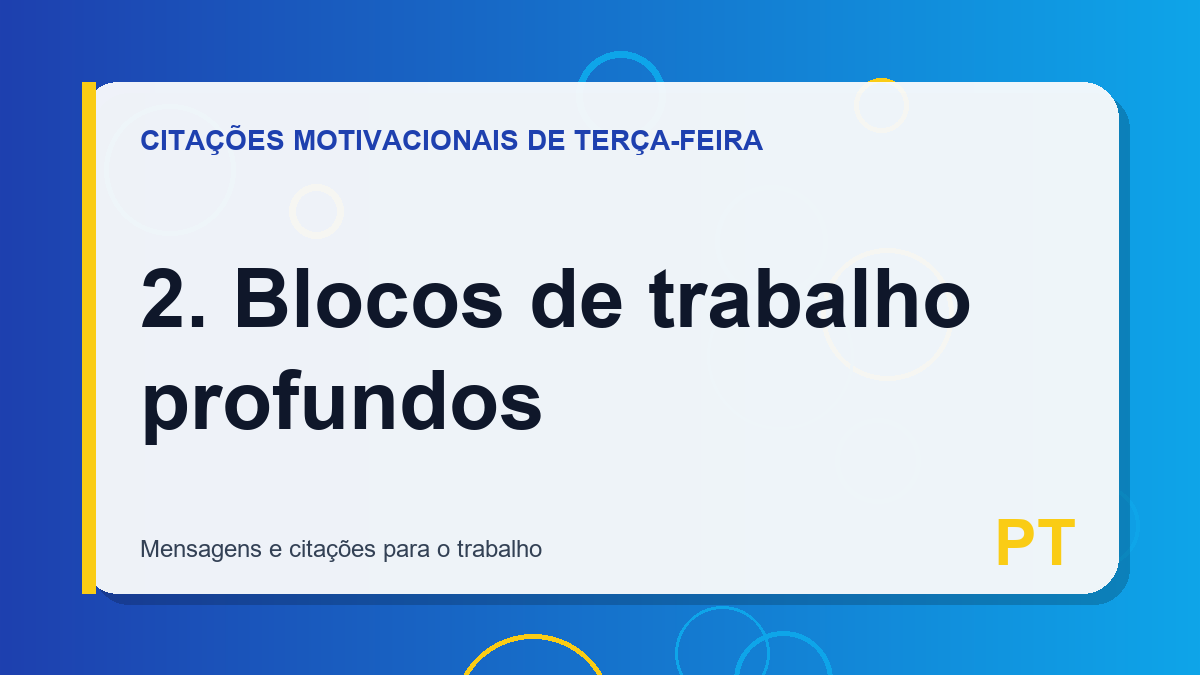 2. Blocos de trabalho profundos
