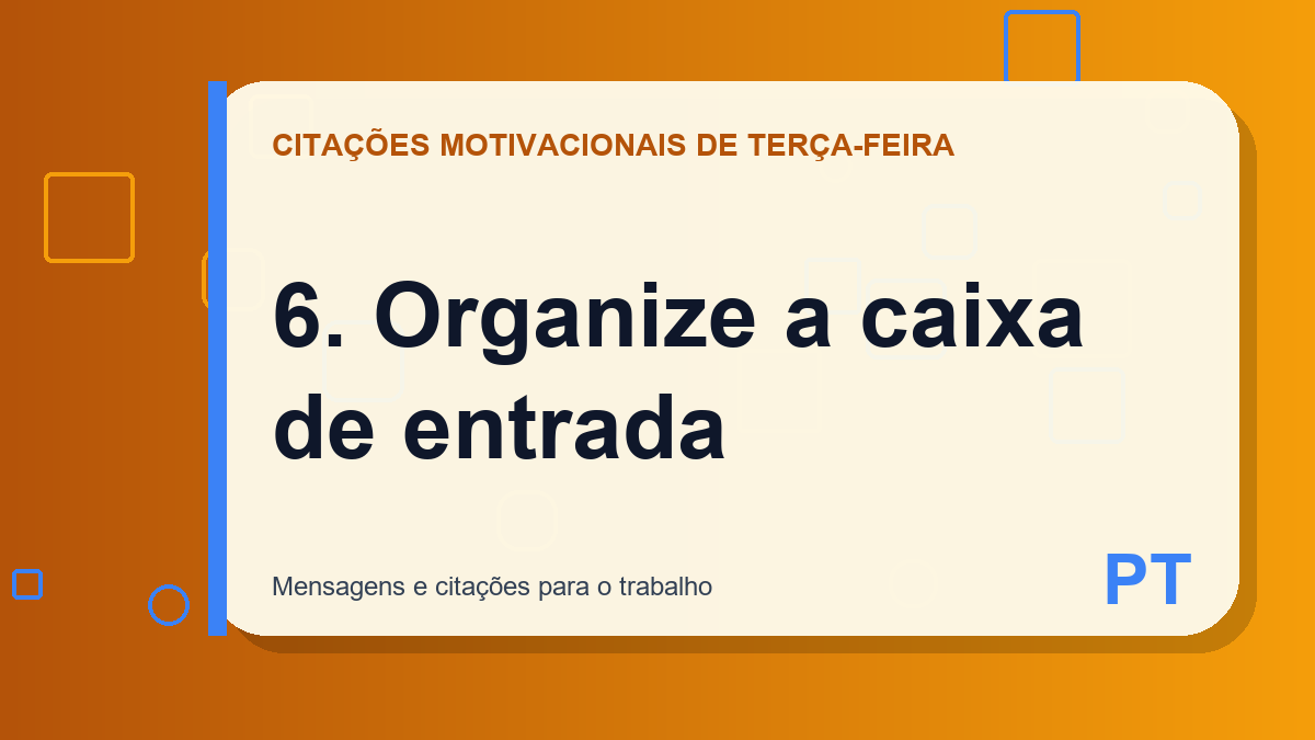 6. Organize a caixa de entrada