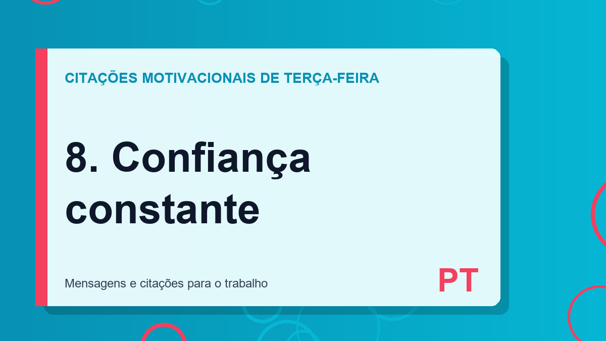 8. Confiança constante