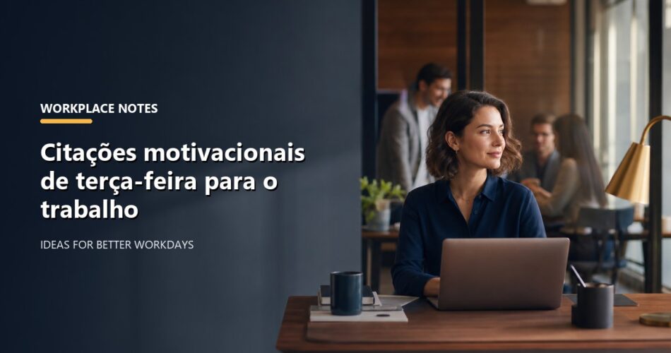 Citações motivacionais de terça-feira para o trabalho