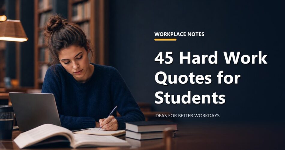 45 Hard Work Quotes for Students