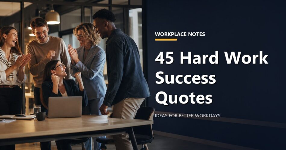45 Hard Work Success Quotes