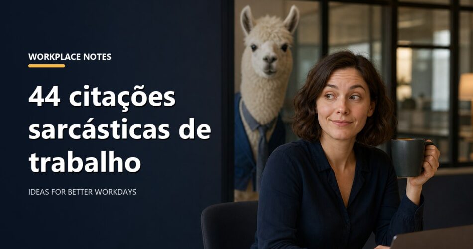 44 citações sarcásticas de trabalho