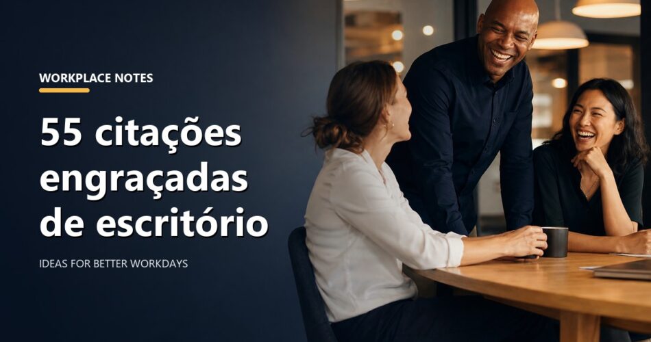 55 citações engraçadas de escritório
